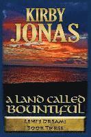 bokomslag A Land Called Bountiful: Kirby Jonas