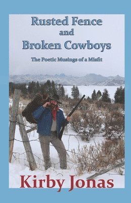 bokomslag Rusted Fence and Broken Cowboys: The Musings of a Misfit