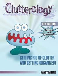 bokomslag Clutterology: Getting Rid of Clutter and Getting Organized