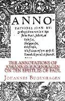 Johannes Bugenhagen - The Annotations of Johannes Bugenhagen on Ten Epistles of Paul, Häftad