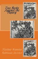 Balthasar Meisner - Two Books Against the Papacy, Häftad