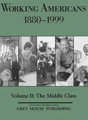 Working Americans, 1880-1999 - Volume 2: The Middle Class 1