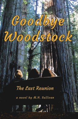 M H Sullivan, M. H. Sullivan, M.H. Sullivan - Goodbye Woodstock, Häftad