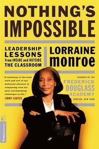 bokomslag Nothing's Impossible: Leadership Lessons from Inside and Outside the Classroom
