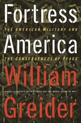 Fortress America The American Military And The Consequences Of Peace 1