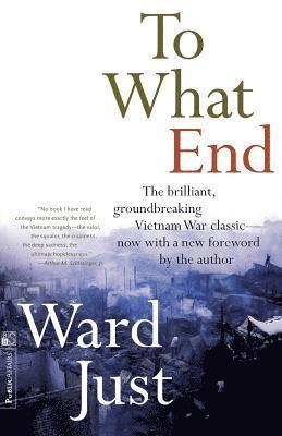 Ward Just - To What End?, Häftad