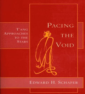 Edward H. Schafer, Edward H Schafer - Pacing the Void, Häftad