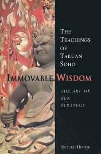 bokomslag Immovable Wisdom, the Art of Zen Strategy