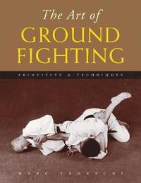 bokomslag The Art of Ground Fighting