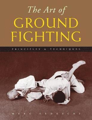 The Art of Ground Fighting 1