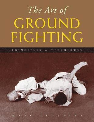 Art of Ground Fighting