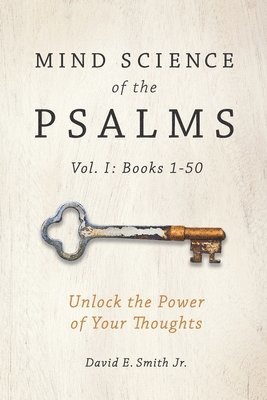bokomslag Mind Science of the Psalms: Unlock the Power of Your Thoughts