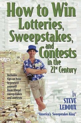 bokomslag How To Win Lotteries, Sweepstakes, And Contests In The 21st Century