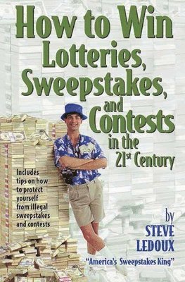 Steve Ledoux, Steve LeDoux - How To Win Lotteries, Sweepstakes, And Contests In The 21st Century, Häftad