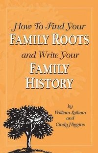 bokomslag How To Find Your Family Roots And Write Your Family History