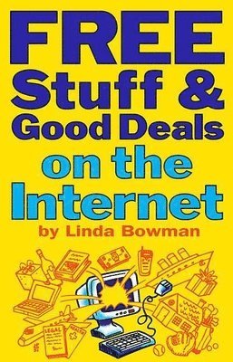 Linda Bowman - Free Stuff And Good Deals On The Internet, Häftad