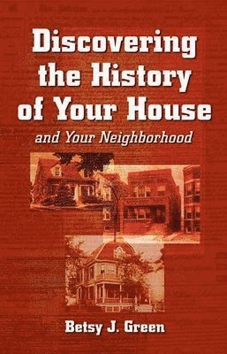 Discovering the History of Your House and Your Neighborhood 1