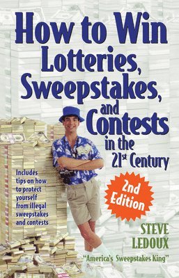 How To Win Lotteries, Sweepstakes And Contests In The 21st Century 2ed 1