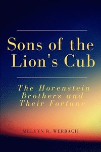 bokomslag Sons of the Lion's Cub: The Horenstein Brothers and Their Fortune
