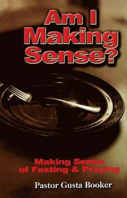 bokomslag Am I Making Sense? Making Sense of Fasting and Praying