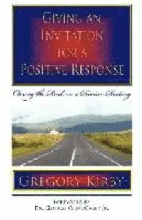 Gregory Kirby - Giving An Invitation for a Positive Response: Closing the Deal on a Divine Destiny, Häftad. Tillgänglighet: Lägg i varukorg