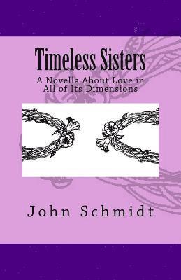 John Schmidt - Timeless Sisters, Häftad
