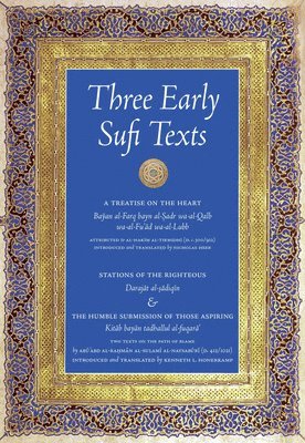 Three Early Sufi Texts: A Treatise on the Heart