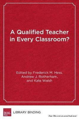 A Qualified Teacher in Every Classroom? 1