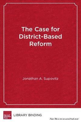 bokomslag The Case for District-Based Reform