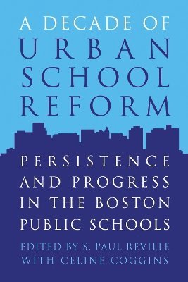 bokomslag A Decade of Urban School Reform