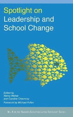 Spotlight on Leadership and School Change 1