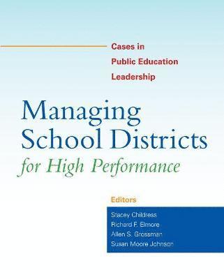 Managing School Districts for High Performance 1