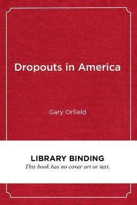 Gary Orfield - Dropouts in America, Häftad