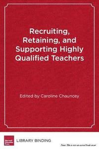 bokomslag Recruiting, Retaining, and Supporting Qualified Teachers