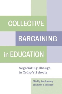 Jane Hannaway, Andrew Rotherman - Collective Bargaining in Education, Häftad