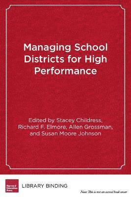 Managing School Districts for High Performance 1