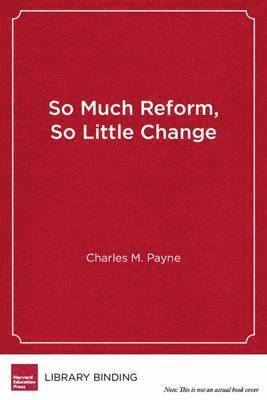 So Much Reform, So Little Change 1