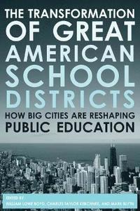 bokomslag The Transformation of Great American School Districts