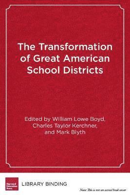 bokomslag The Transformation of Great American School Districts