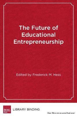 The Future of Educational Entrepreneurship 1