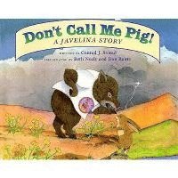 bokomslag Don't Call Me Pig!: A Javelina Story