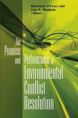 Promise and Performance Of Environmental Conflict Resolution 1