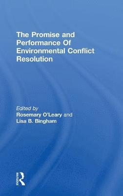 Promise and Performance Of Environmental Conflict Resolution 1