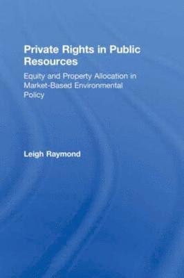 Private Rights in Public Resources 1