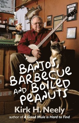 Kirk Neely - Banjos, Barbecue and Boiled Peanuts, Häftad