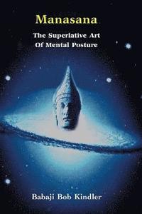 bokomslag Manasana - The Superlative Art of Mental Posture