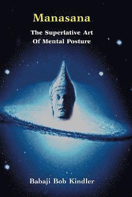 Manasana - The Superlative Art of Mental Posture 1