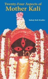 bokomslag Twenty-Four Aspects of Mother Kali