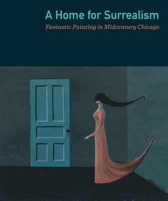 Janine Mileaf, Susan F. Rossen - Home for Surrealism, Inbunden. Tillgänglighet: Tillfälligt slut