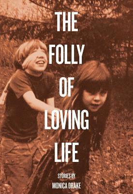 bokomslag The Folly of Loving Life